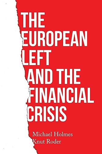 The European left and the financial crisis, Knut Roder, Michael Holmes
