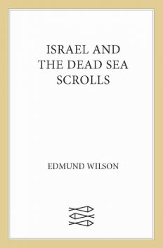 Israel and the Dead Sea Scrolls, Edmund Wilson