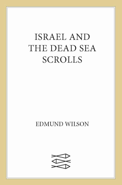 Israel and the Dead Sea Scrolls, Edmund Wilson