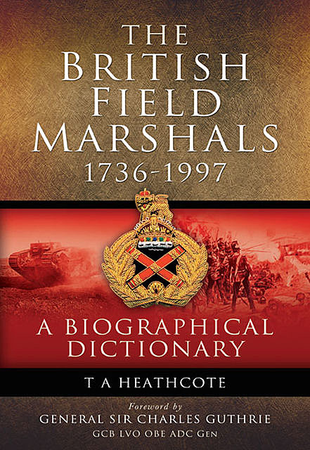 The British Field Marshals, T.A. Heathcote