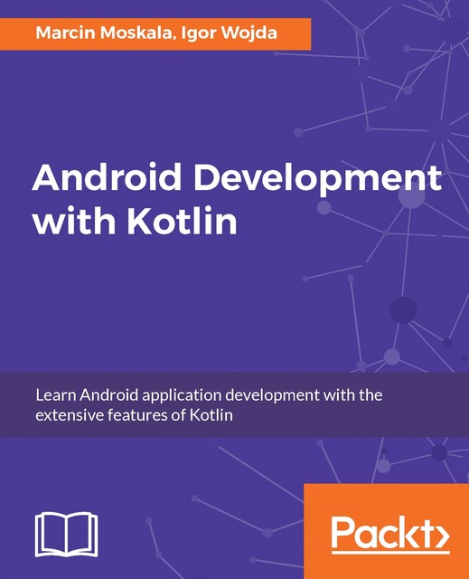 Android Developement with Kotlin, Igor Wojda, Marcin Moskala