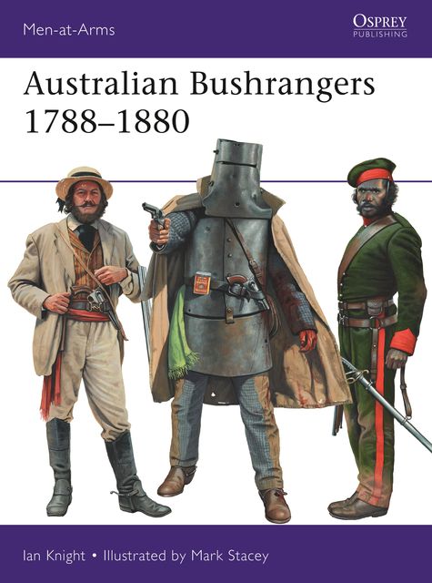 Australian Bushrangers 1788–1880, Ian Knight