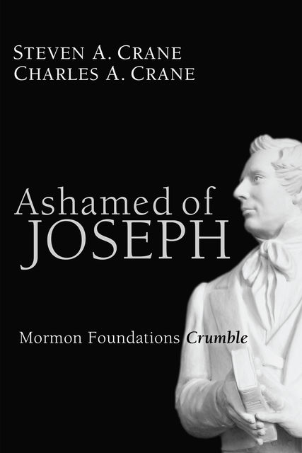 Ashamed of Joseph, Steven A. Crane, Charles A. Crane