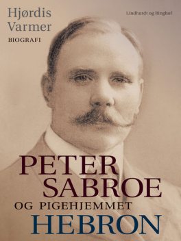 Peter Sabroe og Pigehjemmet Hebron (faktabog), Hjørdis Varmer