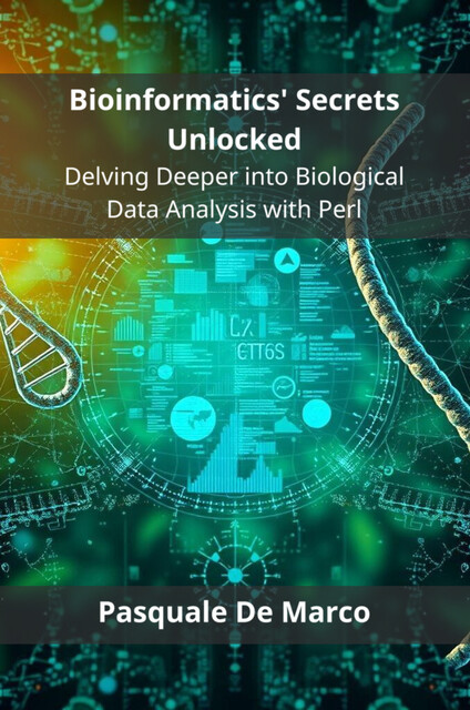 Bioinformatics' Secrets Unlocked, Pasquale De Marco