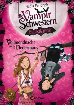 Die Vampirschwestern black & pink (Band 1) - Halbvampire wider Willen, Nadja Fendrich