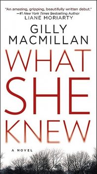 What She Knew, Gilly Macmillan