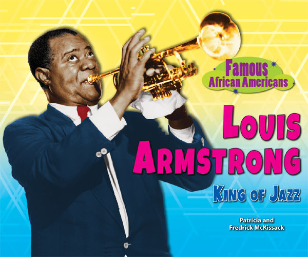 Louis Armstrong, Fredrick McKissack, Patricia McKissack