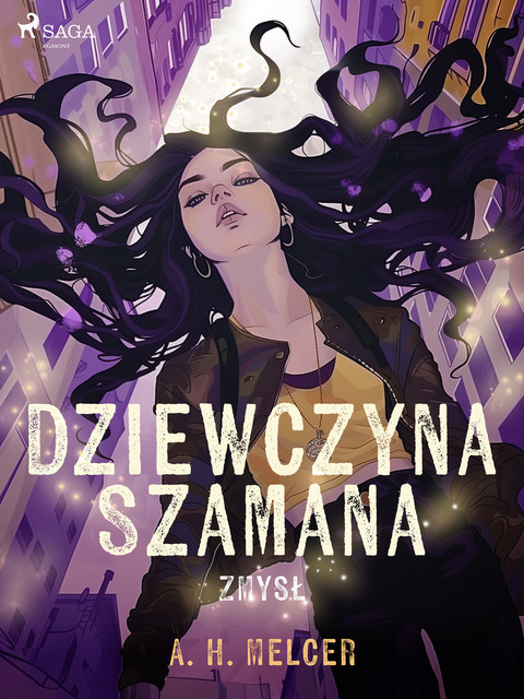 Dziewczyna Szamana. Zmysł, A.H. Melcer
