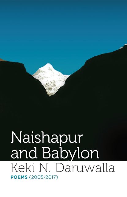 Naishapur and Babylon, Keki N. Daruwalla