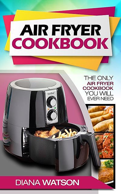 Air Fryer Cookbook, Diana Watson