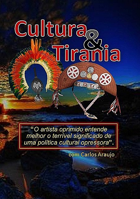 Cultura E Tirania, Carlos Araujo