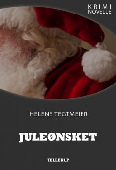 Kriminovelle – Juleønsket, Helene Tegtmeier
