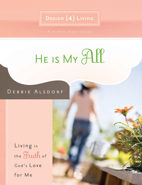 He Is My All, Debbie Alsdorf
