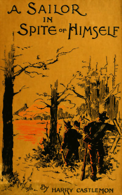 A Sailor in Spite of Himself, Harry Castlemon