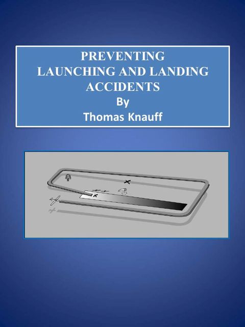 Preventing Launching and Landing Accidents, Thomas Knauff