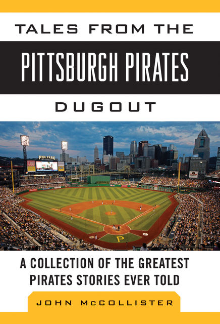 Tales from the Pittsburgh Pirates Dugout, John McCollister