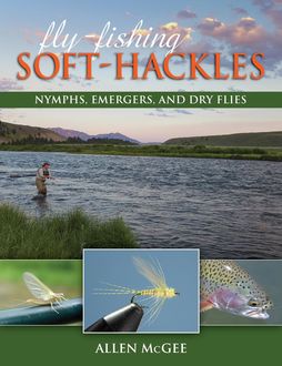 Fly-Fishing Soft-Hackles, Allen McGee