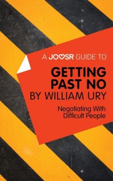 A Joosr Guide to… Getting Past No by William Ury, Joosr