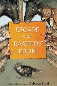 Escape from Baxters' Barn, Rebecca Bond