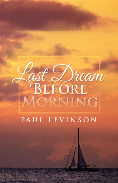 Last Dream Before Morning, Paul Levinson