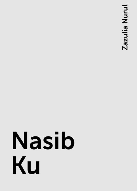 Nasib Ku, Zazulia Nurul
