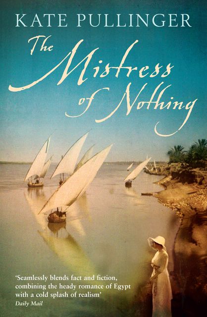The Mistress Of Nothing, Kate Pullinger