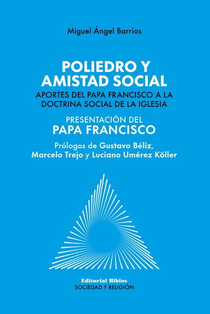 Poliedro y amistad social, Miguel Ángel Barrios
