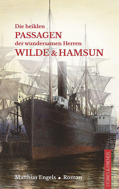 Die heiklen Passagen der wundersamen Herren Wilde & Hamsun, Matthias Engels
