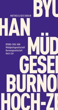Müdigkeitsgesellschaft Burnoutgesellschaft Hoch-Zeit, Byung-Chul Han