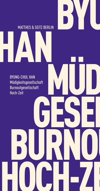 Müdigkeitsgesellschaft Burnoutgesellschaft Hoch-Zeit, Byung-Chul Han