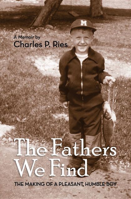 The Fathers We Find, Charles P.Ries