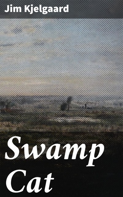 Swamp Cat, Jim Kjelgaard