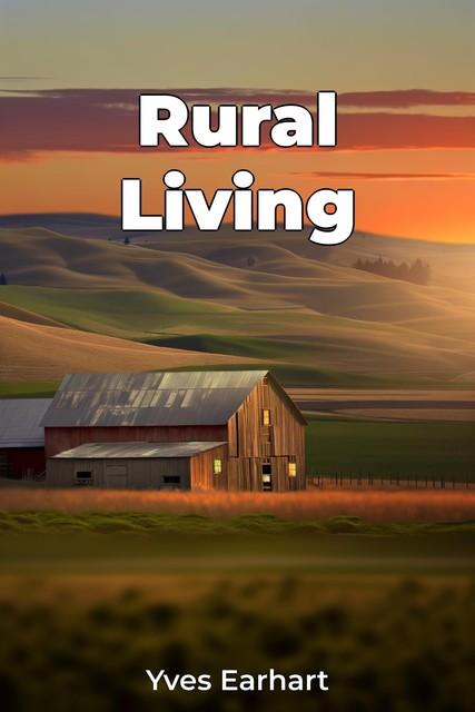 Rural Living, Yves Earhart