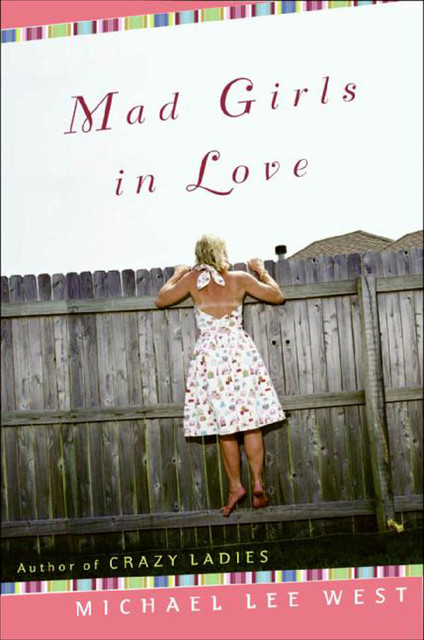 Mad Girls In Love, Michael Lee West