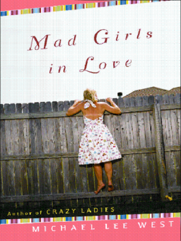 Mad Girls In Love, Michael Lee West