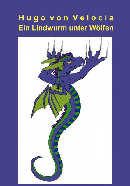 Ein Lindwurm unter Wölfen, Hugo von Velocia