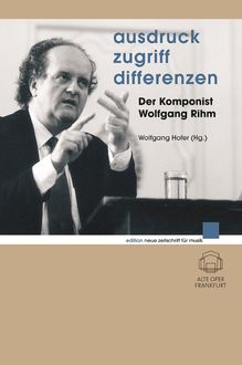 Ausdruck - Zugriff - Differenzen, Wolfgang Rihm