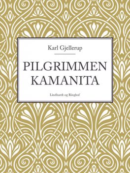Pilgrimmen Kamanita, Karl Gjellerup