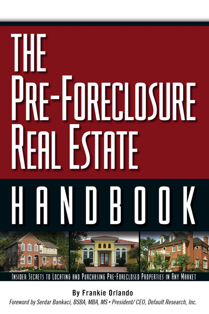 The Pre-Foreclosure Real Estate Handbook, Frankie Orlando