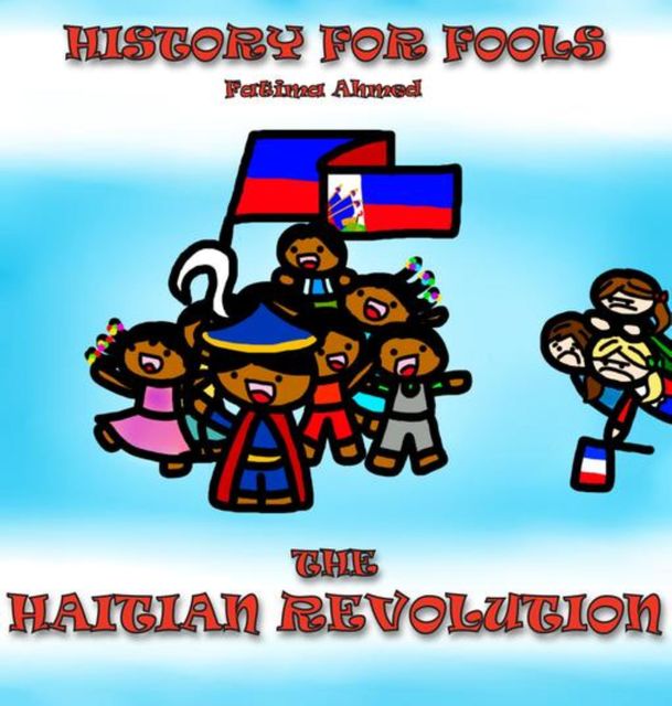 The Haitian Revolution, Fatima Ahmed
