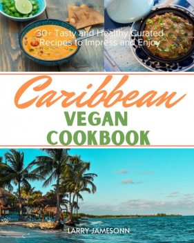 Caribbean Vegan Cookbook, Larry Jamesonn
