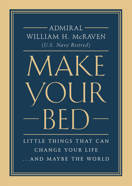 Make Your Bed, William H. Mcraven