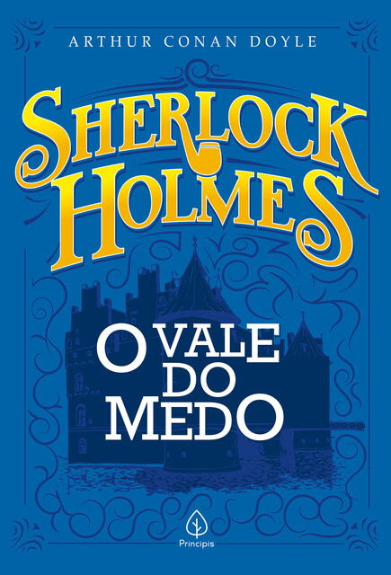 Sherlock Holmes – O vale do medo, Arthur Conan Doyle