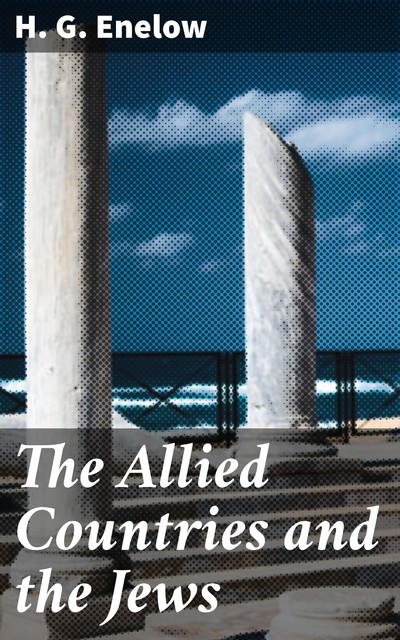 The Allied Countries and the Jews, H.G. Enelow