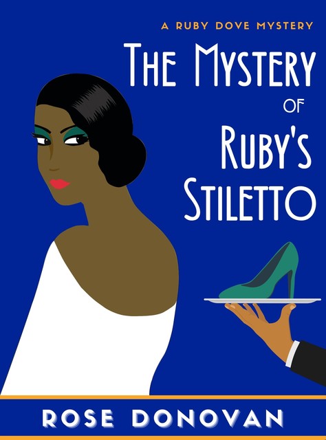 The Mystery of Ruby’s Stiletto, Rose Donovan