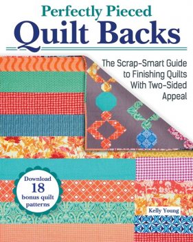 Perfectly Pieced Quilt Backs, Kelly Young