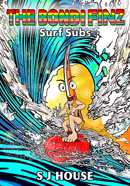 The Bondi Finz™ Surf Subs, S.J. House