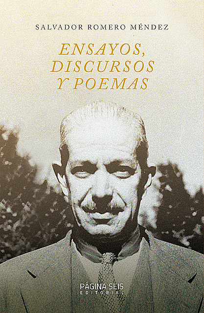 Ensayos, discursos y poemas, Salvador Romero Méndez