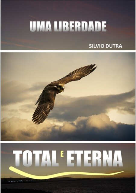 Uma Liberdade Total E Eterna, Silvio Dutra